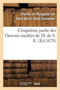 Cinquième Partie Des Oeuvres Meslées de M. de S. E.