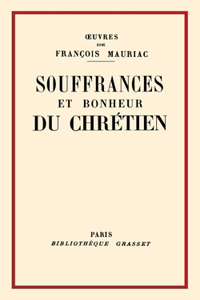 Souffrances et bonheur du chrétien