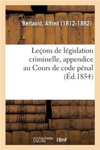 Leçons de Législation Criminelle, Appendice Au Cours de Code Pénal