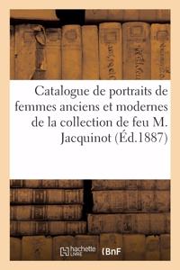 Catalogue de Portraits de Femmes Anciens Et Modernes de l'École Française Et de l'École Anglaise