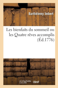 Les Bienfaits Du Sommeil Ou Les Quatre Rêves Accomplis
