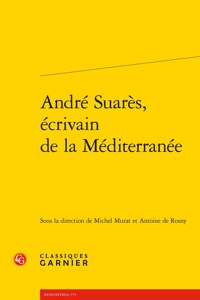 Andre Suares, Ecrivain de la Mediterranee