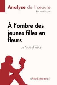 À l'ombre des jeunes filles en fleurs de Marcel Proust (Analyse de l'oeuvre)