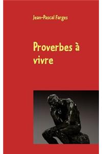 Proverbes à vivre