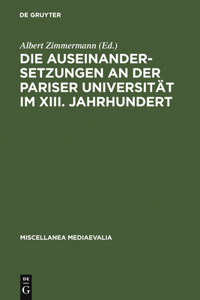 Die Auseinandersetzungen an Der Pariser Universität Im XIII. Jahrhundert