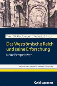 Das Westromische Reich Und Seine Erforschung: Neue Perspektiven