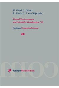 Virtual Environments and Scientific Visualization '96