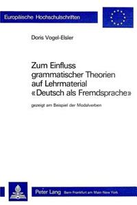 Zum Einfluss Grammatischer Theorien Auf Lehrmaterial «Deutsch ALS Fremdsprache»