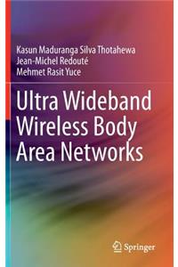 Ultra Wideband Wireless Body Area Networks