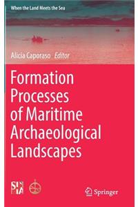 Formation Processes of Maritime Archaeological Landscapes