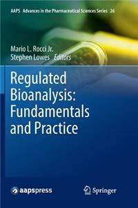 Regulated Bioanalysis: Fundamentals and Practice