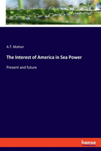 Interest of America in Sea Power