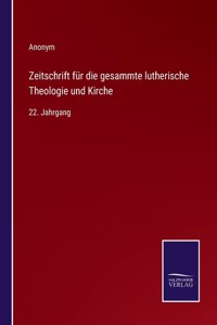 Zeitschrift für die gesammte lutherische Theologie und Kirche