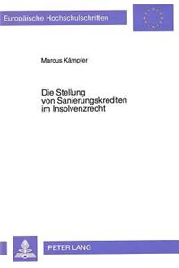 Die Stellung von Sanierungskrediten im Insolvenzrecht