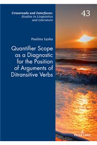 Quantifier Scope as a Diagnostic for the Position of Arguments of Ditransitive Verbs