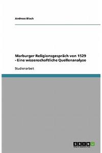 Marburger Religionsgespräch von 1529 - Eine wissenschaftliche Quellenanalyse