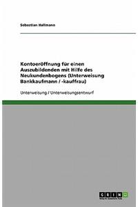 Kontoeröffnung für einen Auszubildenden mit Hilfe des Neukundenbogens (Unterweisung Bankkaufmann / -kauffrau)