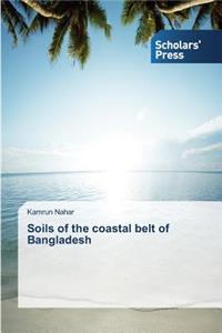 Soils of the coastal belt of Bangladesh