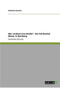 Wer verdient eine Straße? - Der Fall Bischof Meiser in Nürnberg