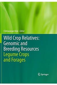 Wild Crop Relatives: Genomic and Breeding Resources: Legume Crops and Forages