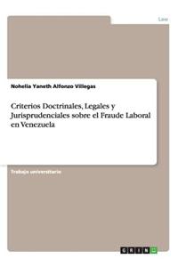 Criterios Doctrinales, Legales y Jurisprudenciales sobre el Fraude Laboral en Venezuela