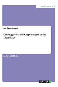 Cryptography and Cryptanalysis in the Digital Age