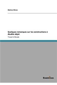 Quelques remarques sur les constructions à double objet
