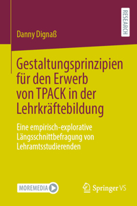 Gestaltungsprinzipien Für Den Erwerb Von Tpack in Der Lehrkräftebildung