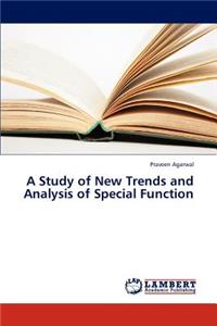 Study of New Trends and Analysis of Special Function