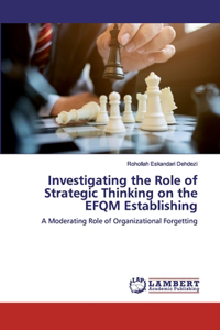 Investigating the Role of Strategic Thinking on the EFQM Establishing