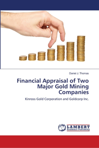 Financial Appraisal of Two Major Gold Mining Companies