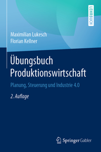 Übungsbuch Produktionswirtschaft