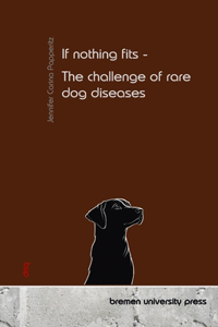 If nothing fits - The challenge of rare dog diseases