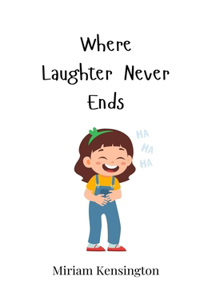 Where Laughter Never Ends