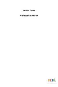 Gefesselte Musen