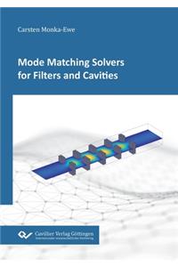 Mode Matching Solvers for Filters and Cavities