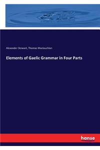 Elements of Gaelic Grammar in Four Parts