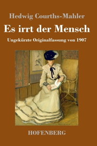 Es irrt der Mensch