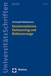Konzernexternes Outsourcing Und Risikovorsorge
