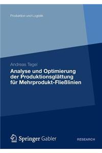Analyse und Optimierung der Produktionsglättung für Mehrprodukt-Fließlinien