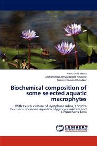 Biochemical Composition of Some Selected Aquatic Macrophytes