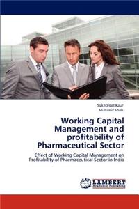 Working Capital Management and profitability of Pharmaceutical Sector