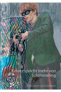 Keiner spricht mehr von Schimmeling: Ein Münchner Gesellschaftsdrama