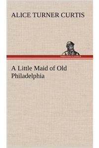 Little Maid of Old Philadelphia