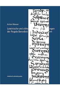 Lateinische und althochdeutsche Glossierungen der Regula Benedicti im 8. und 9. Jahrhundert