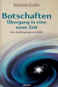 Botschaften - Übergang in eine neue Zeit