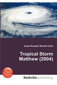 Tropical Storm Matthew (2004)