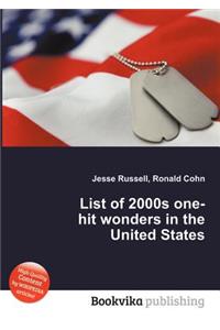 List of 2000s One-Hit Wonders in the United States