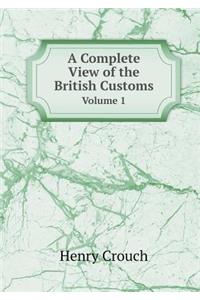 A Complete View of the British Customs Volume 1