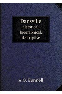 Dansville Historical, Biographical, Descriptive